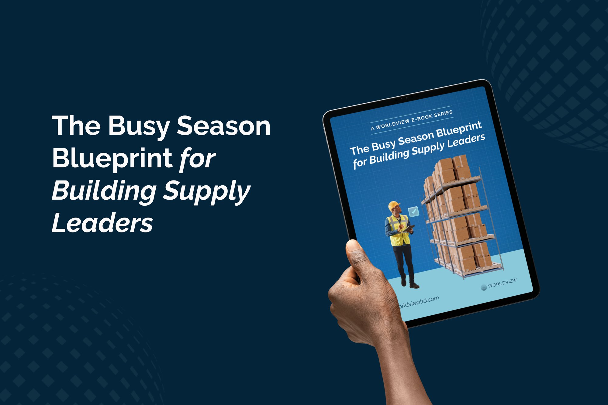 Worldview_Ebook_The Busy Season Blueprint for Building Supply Leaders
