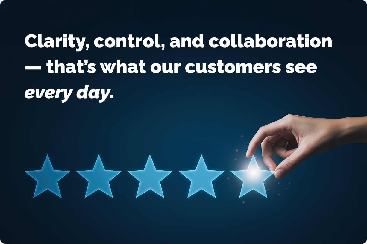 Clarity, control, and collaboration — that’s what our customers see every day.-1